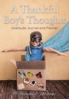 A Thankful Boy's Thoughts. Gratitude Journal and Planner - Book