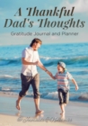 A Thankful Dad's Thoughts. Gratitude Journal and Planner - Book