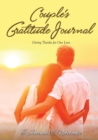 Couple's Gratitude Journal : Giving Thanks for Our Love - Book