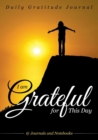 I Am Grateful for This Day - Daily Gratitude Journal - Book