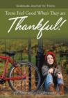 Teens Feel Good When They Are Thankful! Gratitude Journal for Teens - Book