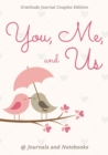 You, Me, and Us. Gratitude Journal Couples Edition - Book