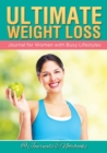 Ultimate Weight Loss Journal for Women with Busy Lifestyles - Book