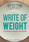 Write of Weight : Your Personal Weight Loss Journal - Book