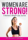 Women Are Strong! a Women's Weight Loss Journal - Book