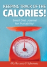 Keeping Track of the Calories! Small Diet Journal for Portability! - Book