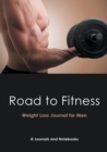 Road to Fitness - Weight Loss Journal for Men - Book