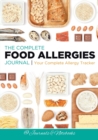 The Complete Food Allergies Journal : Your Complete Allergy Tracker - Book