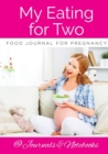 My Eating for Two Food Journal for Pregnancy - Book