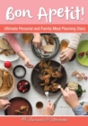 Bon Apetit! Ultimate Personal and Family Meal Planning Diary - Book