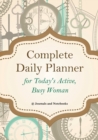 Complete Daily Planner for Today's Active, Busy Woman - Book