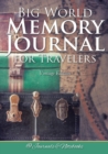 Big World Memory Journal for Travelers Vintage Edition - Book