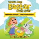 Where Does Easter Come From? Children's Holidays & Celebrations Books - Book