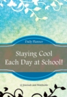 Staying Cool Each Day at School! Daily Planner - Book