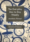 The everyday day to day weekly academic planner! - Book