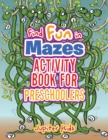 Find Fun in Mazes Activity Book for Preschoolers - Book