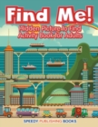 Find Me! Hidden Picture to Find Activity Book for Adults - Book