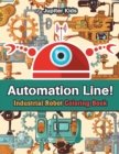 Automation Line! Industrial Robot Coloring Book - Book