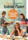 Spring Semester Academic Planner for Successful College Students - Book