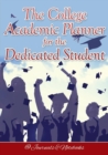 The College Academic Planner for the Dedicated Student - Book