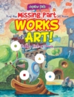 Find the Missing Part of these Works of Art! Hidden Picture Book - Book