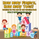 How Many Fingers, How Many Toes? Counting to Ten One by One Counting Book - Baby & Toddler Counting Books - Book