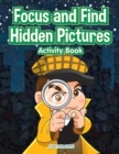 Focus and Find Hidden Pictures Activity Book - Book