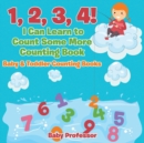 1, 2, 3, 4! I Can Learn to Count Some More Counting Book - Baby & Toddler Counting Books - Book