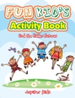 Fun Kid's Activity Book -- Find the Hidden Pictures - Book