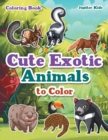Cute Exotic Animals to Color Coloring Book - Book