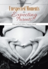 Unexpected Moments for Expecting Parents! Mom and Dad's Edition Pregnancy Journal - Book