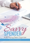 Savvy Spender - A Bill Paying Desk Organizer - Book