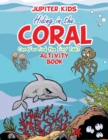 Hiding in the Coral : Can You Find the Tiny Fish? Activity Book - Book
