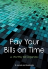 Pay Your Bills on Time. A Monthly Bill Organizer. - Book