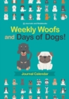 Weekly Woofs and Days of Dogs! Journal Calendar - Book