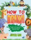 How to Draw! A Guide to Animals from Around the World Activity Book - Book