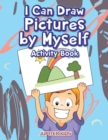 I Can Draw Pictures by Myself Activity Book - Book