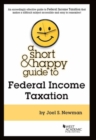 Short and Happy Guide to Federal Income Taxation - Book