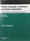 Patent, Copyright, Trademark and Unfair Competition, Selected Statutes and International Agreements - Book