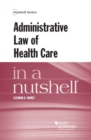 Administrative Law of Health Care in a Nutshell - Book