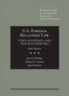 U.S. Foreign Relations Law : Cases, Materials, and Practice Exercises - Book