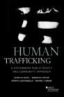 Human Trafficking : A Systemwide Public Safety and Community Approach - Book