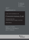 Cases and Materials on Constitutional Law : Themes for the Constitution's Third Century, 2017 Supplement - Book