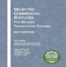 Selected Commercial Statutes for Secured Transactions Courses, 2017 Edition - Book