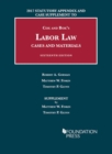 Labor Law, Cases and Materials : 2017 Statutory Appendix and Case Supplement - Book