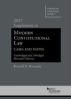 Modern Constitutional Law Cases and Notes : 2017 Supplement to Unabridged and Abridged Versions - Book