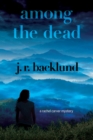 Among The Dead : A Rachel Carver Mystery - Book