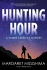 Hunting Hour : A Timber Creek K-9 Mystery - Book