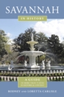 Savannah in History : A Guide to More Than 75 Sites in Historical Context - Book