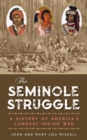 The Seminole Struggle : A History of America's Longest Indian War - Book